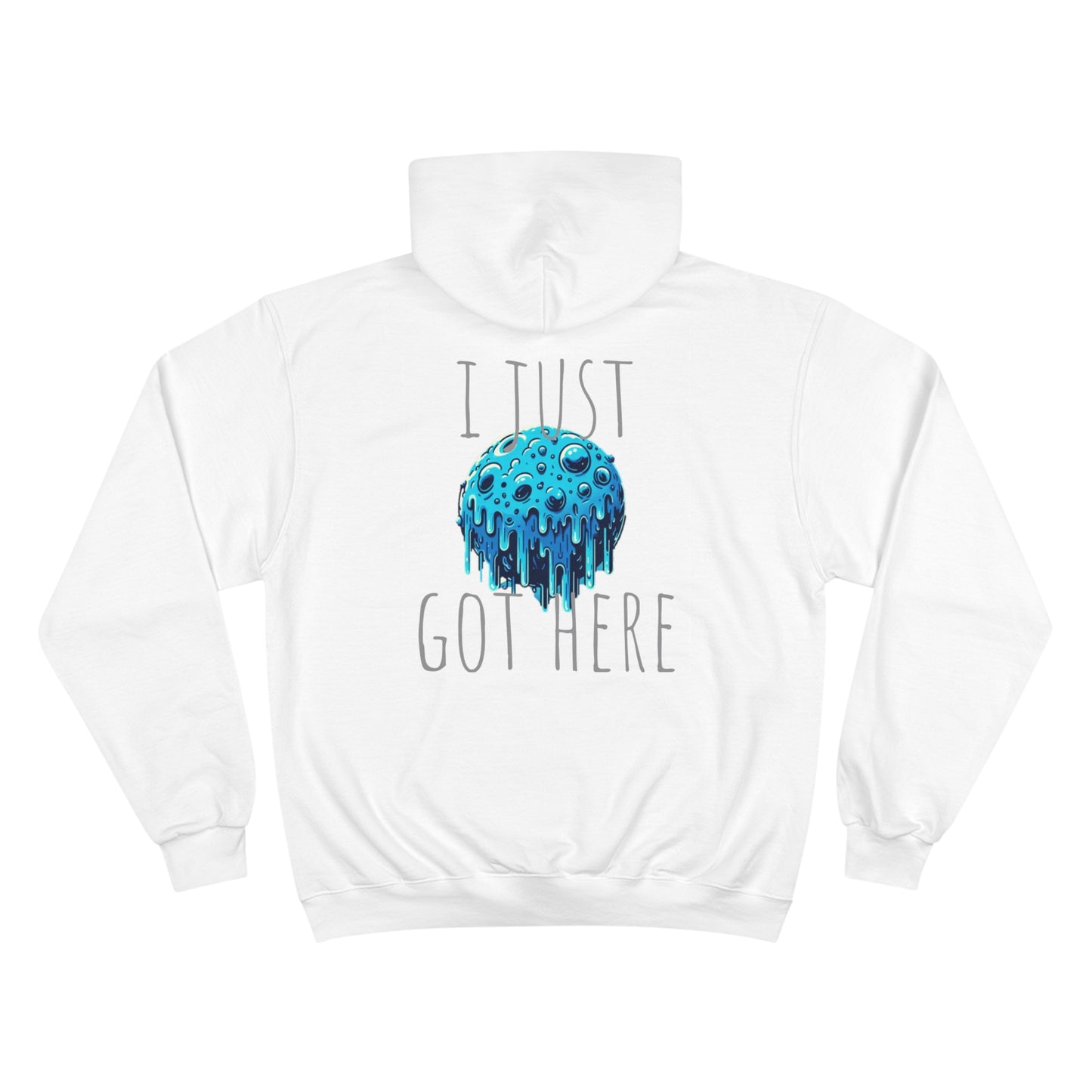 ~I Just Got Here~ Champion Hoodie